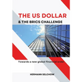 The US Dollar and the BRICS Challenge: Towards a new global financial order - Paperback