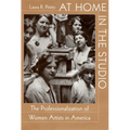 At Home in the Studio: The Professionalization of Women Artists in America - Hardcover