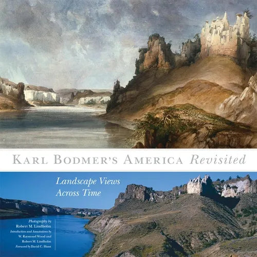 Karl Bodmer's America Revisited: Landscape Views Across Time Volume 9 - Hardcover