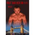 What Bad Men Do -Volume V, WAGS - Paperback