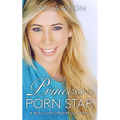From Princess to Porn Star: A Real-Life Cinderella Story - Paperback