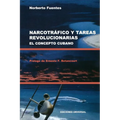 Narcotrafico Y Tareas Revolucionarias El Concepto Cubano - Paperback