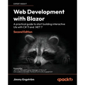 Web Development with Blazor - Second Edition: A practical guide to start building interactive UIs with C# 11 and .NET 7 - Paperback