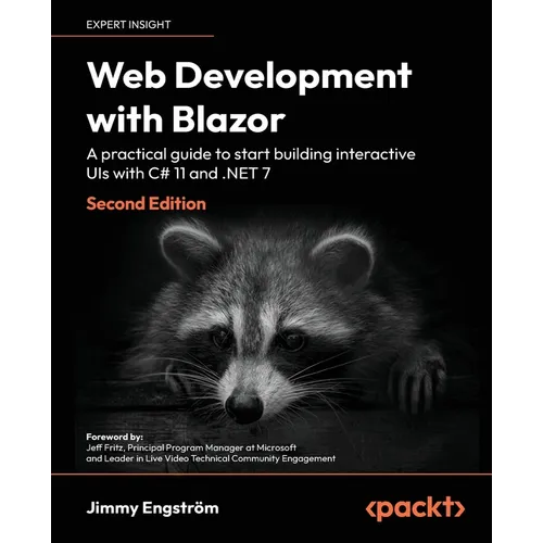 Web Development with Blazor - Second Edition: A practical guide to start building interactive UIs with C# 11 and .NET 7 - Paperback