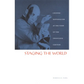Staging the World: Chinese Nationalism at the Turn of the Twentieth Century - Paperback