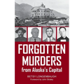 Forgotten Murders from Alaska's Capital - Paperback