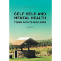 Self Help and Mental Health Tough Path to Wellness Our Story - Hardcover