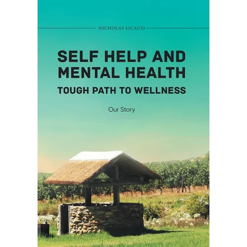Self Help and Mental Health Tough Path to Wellness Our Story - Hardcover