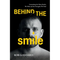Behind the Smile: Unmasking the Silent Battles We Hide and the Strengths We Find - Paperback