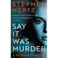 Say it was Murder: A McShan Thriller - Paperback