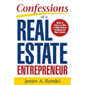 Confessions of a Real Estate Entrepreneur: What It Takes to Win in High-Stakes Commercial Real Estate: What It Takes to Win in High-Stakes Commercial - Paperback