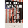 Together in Manzanar: The True Story of a Japanese Jewish Family in an American Concentration Camp - Hardcover