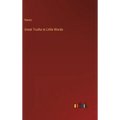 Great Truths in Little Words - Hardcover