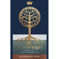 Sovereign: Finding Yourself in the Art of Independent Living - Paperback