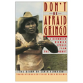 Don't Be Afraid, Gringo: A Honduran Woman Speaks from the Heart: The Story of Elvia Alvarado - Paperback