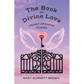 The Book of Divine Love: Heart Opening Poems - Paperback