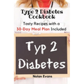Type 2 Diabetes Cookbook: Tasty Recipes with a 30-Day Meal Plan Included - Paperback