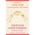 Your Year (Your Version): Inspired by Taylor Swift: A Guided Journal and Planner - Paperback
