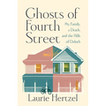 Ghosts of Fourth Street: My Family, a Death, and the Hills of Duluth - Hardcover