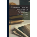 Chronological Outlines of American Literature - Hardcover