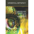 Cyberpunk, Steampunk and Wizardry: Science Fiction Since 1980 - Paperback