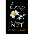 He Loves Me, She Loves Me Not - Paperback
