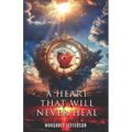 A Heart That Will Never Heal - Paperback