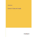 Scenes in Camp and Jungle - Paperback