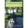 Living Is for Living: A Caregiver's Story - Paperback