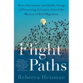 Flight Paths: How a Passionate and Quirky Group of Pioneering Scientists Solved the Mystery of Bird Migration - Paperback