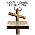 God's Promise of Healing, Teaching & Testimony - Paperback