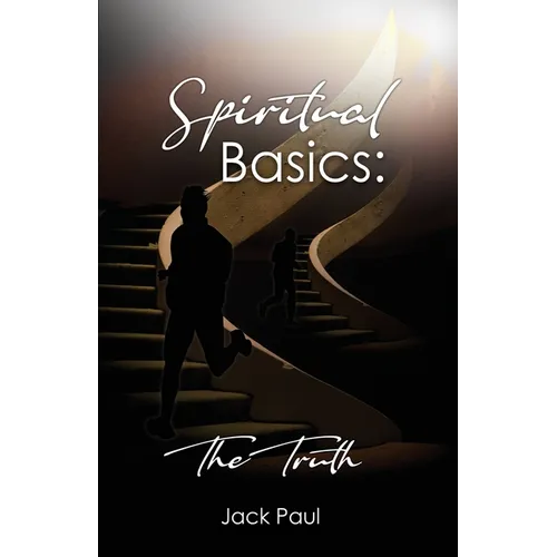 Spiritual Basics: The Truth - Paperback