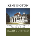 Kensington: Portal To A Family, Place & Time - Paperback