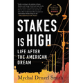 Stakes Is High: Life After the American Dream - Paperback