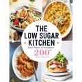The Low Sugar Kitchen: Sweet, Savoury & Scrumptious 200+ Great Recipes - Paperback