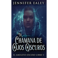 La Chamana de Ojos Oscuros - Hardcover