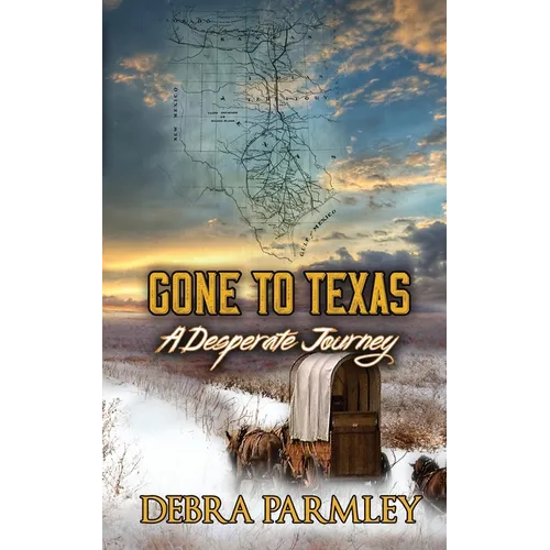 Gone to Texas: A Desperate Journey - Paperback