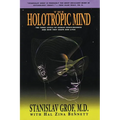 The Holotropic Mind: The Three Levels of Human Consciousness and How They Shape Our Lives - Paperback