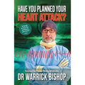 Have You Planned Your Heart Attack: This book may save your life - Paperback