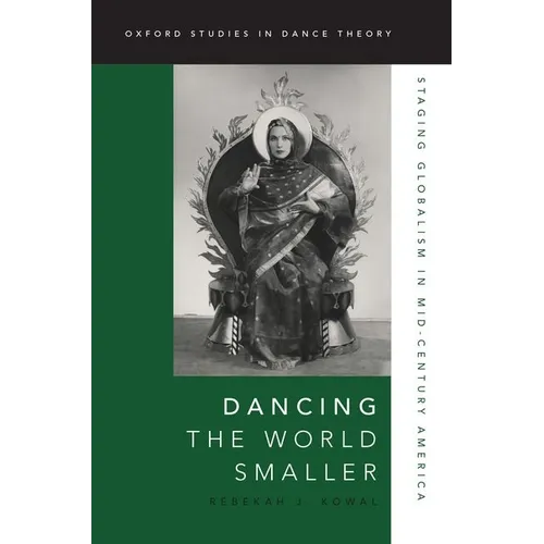 Dancing the World Smaller: Staging Globalism in Mid-Century America - Paperback