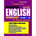 Preston Lee's Beginner English With Workbook Section Lesson 1 - 20 For Russian Speakers (British Version) - Paperback