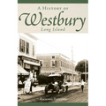 A History of Westbury, Long Island - Hardcover