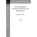 And Sarah Laughed: The Status of Woman in the Old Testament - Paperback