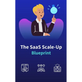 The SaaS Scale-Up Blueprint: A Guide to Building and Growing a Tech Company - Paperback