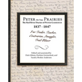 Peter of the Prairies: The Red River Diaries of Peter Garrioch 1837 - 1847 - Paperback