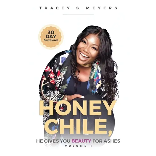 Honey Chile, He Gives You Beauty for Ashes - Paperback