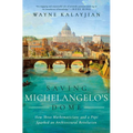 Saving Michelangelo's Dome: How Three Mathematicians and a Pope Sparked an Architectural Revolution - Hardcover