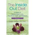 The Inside Out Diet: 4 Weeks to Natural Weight Loss, Total Body Health, and Radiance - Hardcover