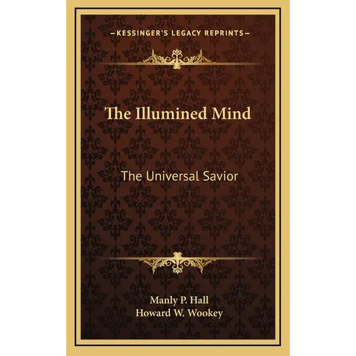 The Illumined Mind: The Universal Savior - Hardcover
