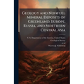 Geology and Nonfuel Mineral Deposits of Greenland, Europe, Russia, and Northern Central Asia - Paperback